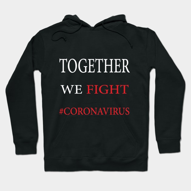 Together we fight coronavirus Hoodie by manal